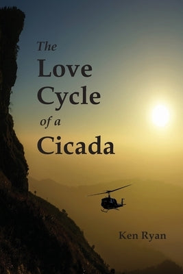 The Love Cycle of a Cicada by Ryan, Kenneth C.