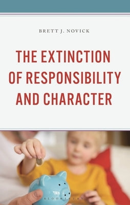 Extinction of Responsibility and Character by Novick, Brett J.