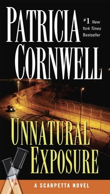 Unnatural Exposure: Scarpetta (Book 8) by Cornwell, Patricia