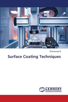 Surface Coating Techniques by M, Shantharaja