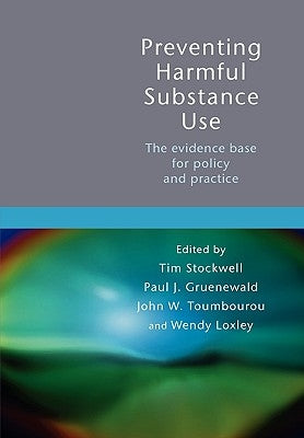 Preventing Harmful Substance Use: The Evidence Base for Policy and Practice by Stockwell, Tim