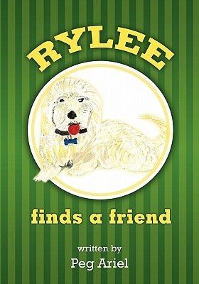 Rylee Finds a Friend by Ariel, Peg