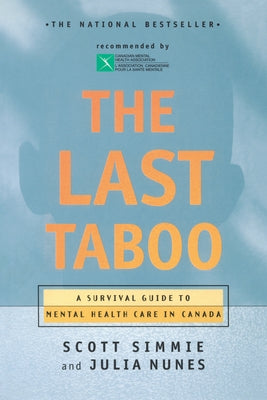 The Last Taboo: A Survival Guide to Mental Health Care in Canada by Simmie, Scott