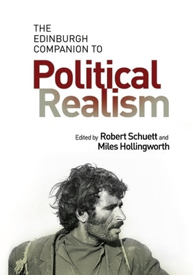 The Edinburgh Companion to Political Realism by Schuett, Robert