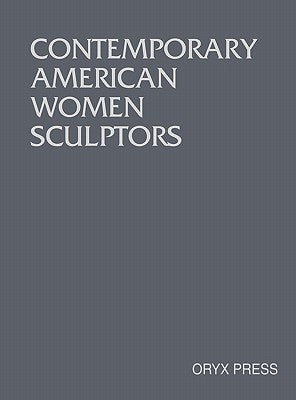 Contemporary American Women Sculptors by Watson-Jones, Virginia