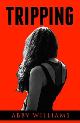 Tripping by Williams, Abby