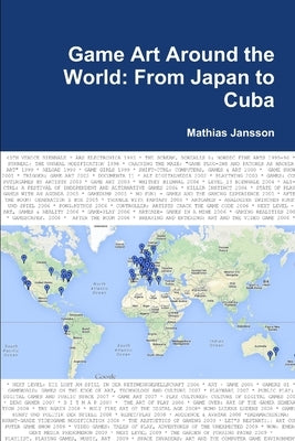 Game Art Around the World: From Japan to Cuba by Jansson, Mathias