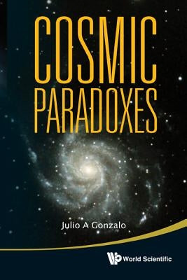 Cosmic Paradoxes by Gonzalo, Julio A.
