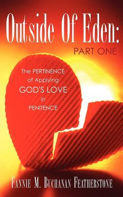 Outside Of Eden: Part One by Buchanan-Featherstone, Fannie M.
