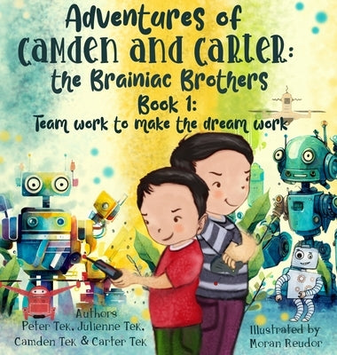 Adventures of Camden and Carter The Brainiac Brothers by Tek, Julienne