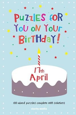 Puzzles for you on your Birthday - 17th April by Media, Clarity