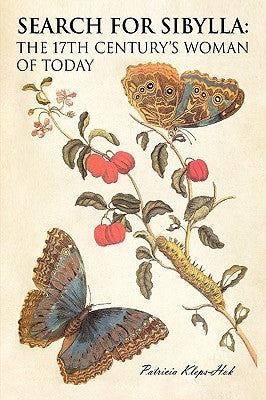 Search for Sibylla: The 17th Century's Woman of Today by Kleps-Hok, Patricia