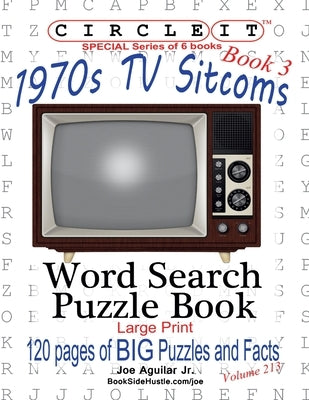 Circle It, 1970s Sitcoms Facts, Book 3, Word Search, Puzzle Book by Lowry Global Media LLC