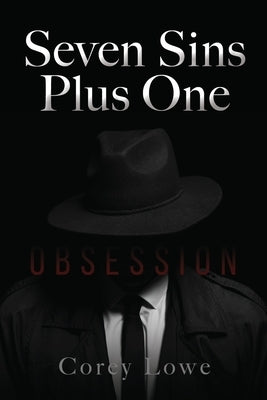 Seven Sins Plus One: Obsession by Lowe, Corey