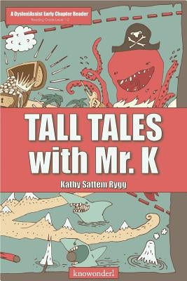 Tall Tales with Mr. K (a DyslexiAssist Reader) by Rygg, Kathy Sattem