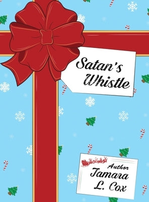 Satan's Whistle by Cox, Tamara L.