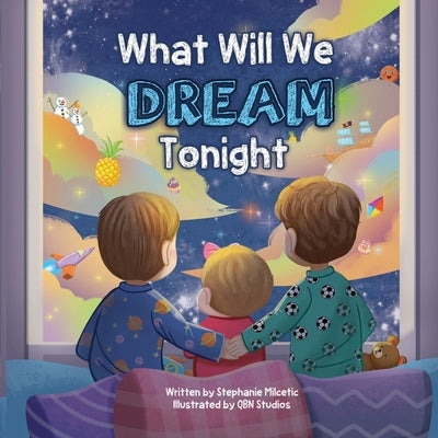 What Will We Dream Tonight? by Milcetic, Stephanie