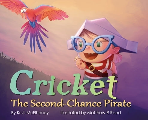Cricket, The Second-Chance Pirate by McElheney, Kristi