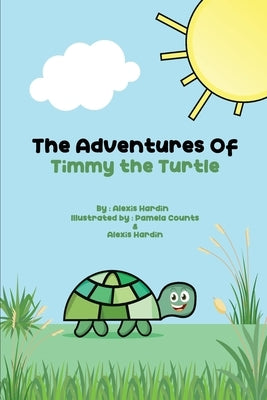 The Adventures of Timmy the Turtle by Counts, Pamela