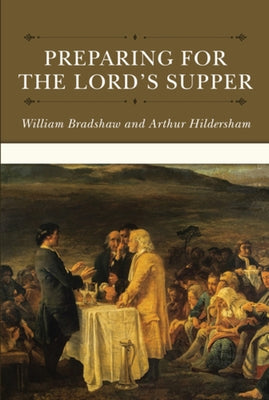 Preparing for the Lord's Supper by Bradshaw, William