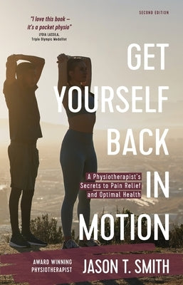 Get Yourself Back In Motion by Smith, Jason T.