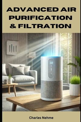 Advanced air purification and filtration by Nehme, Charles