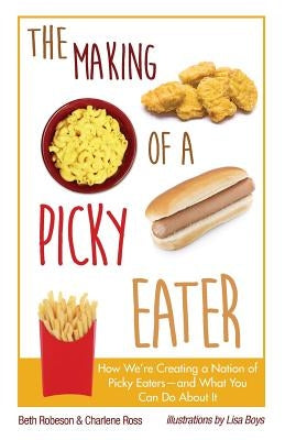 The Making of a Picky Eater by Ross, Charlene