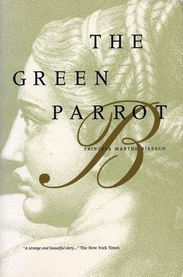 The Green Parrot by Bibesco, Marthe