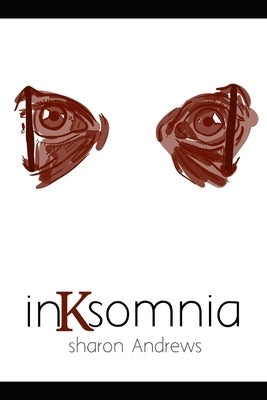 Inksomnia: A poetry collection by Andrews, Sharon
