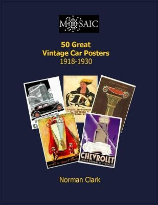 50 Great Vintage Car Posters 1919-1930 by Clark, Norman