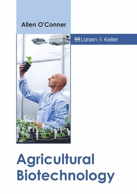 Agricultural Biotechnology by O'Conner, Allen