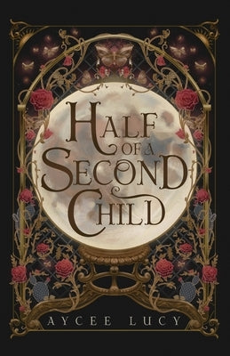 Half of a Second Child by Lucy, Aycee