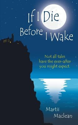 If I Die Before I Wake by MacLean, Martii