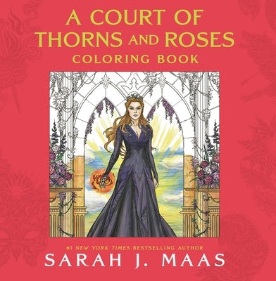 A Court of Thorns and Roses Coloring Book by Maas, Sarah J.