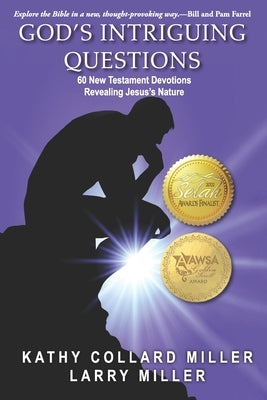 God's Intriguing Questions: 60 New Testament Devotions Revealing Jesus's Nature by Miller, Larry