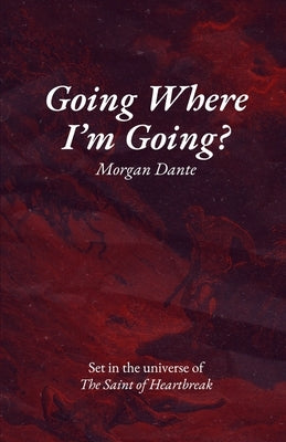 Going Where I'm Going?: An M/NB Romance Novella by Dante, Morgan