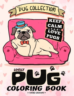 Lovely Pug Coloring Book: Dog Adults Coloring Book Stress Relieving Patterns by Firework Publishing