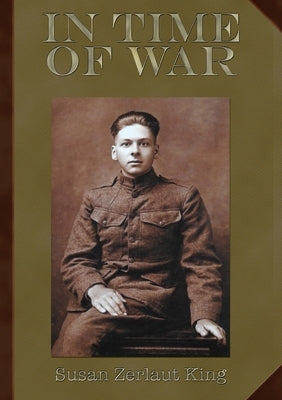 In Time of War by Zerlaut King, Susan