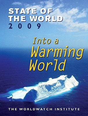 State of the World 2009: Into a Warming World (Revised) by The Worldwatch Institute