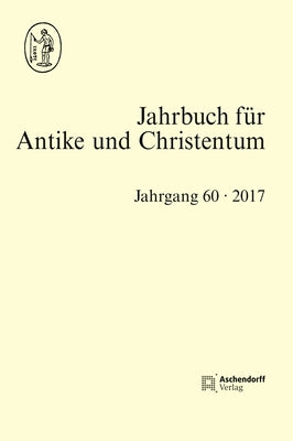 Jahrbuch Fur Antike Und Christentum 60 - 2017 by de Blaauw, Sible