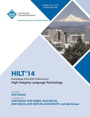 HILT 14 High Integrity Language Technology, SIGADA International Conference by Hilt 14 Conference Committee