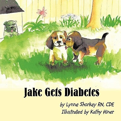 Jake Gets Diabetes by Shorkey, Cde Lynne