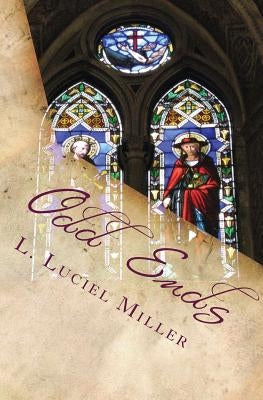 Odd Ends by Miller, L. Luciel