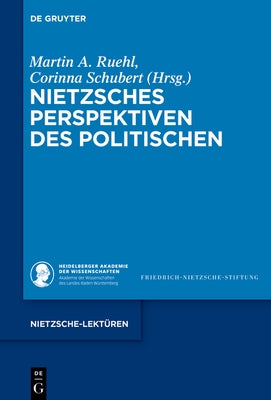 Nietzsches Perspektiven Des Politischen by Ruehl, Martin A.