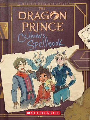 Callum's Spellbook (the Dragon Prince): Volume 1 by West, Tracey