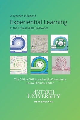 A Teacher's Guide to Experiential Learning: In the Critical Skills Classroom by Thomas, Laura