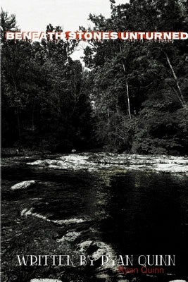 Beneath Stones Unturned by Quinn, Ryan