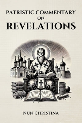 Patristic Commentary on the Book of Revelations by Christina, Nun