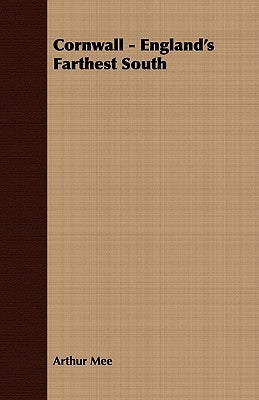 Cornwall - England's Farthest South by Mee, Arthur