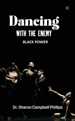 Dancing With The Enemy: The Strength of the Soul by Campbell-Phillips, Sharon